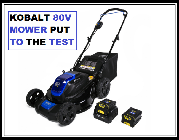 Kobalt 80 Volt KM2180B Mower Review