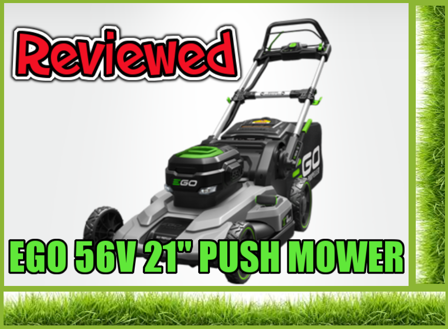 EGO 21" 56-Volt Lithium-Ion Cordless Self Propelled Lawn Mower Review