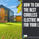 Choosing the best cordless electric mower for your lawn