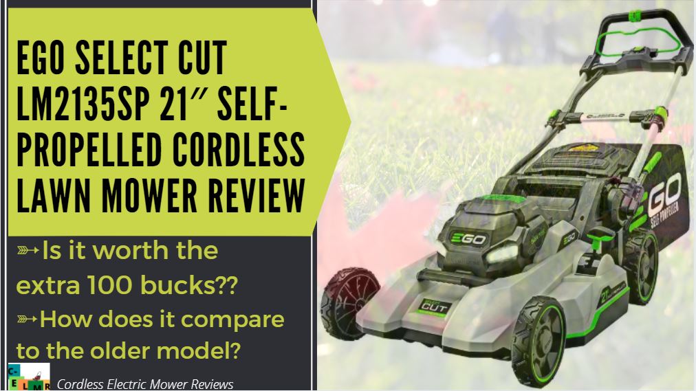 EGO Select Cut LM2135SP 21″ Self-Propelled Cordless Mower Review