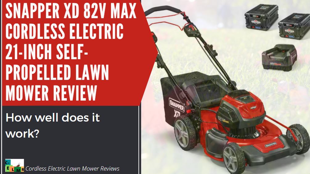 Snapper XD 82V MAX Cordless Electric 21-Inch Self-Propelled Lawn Mower Review