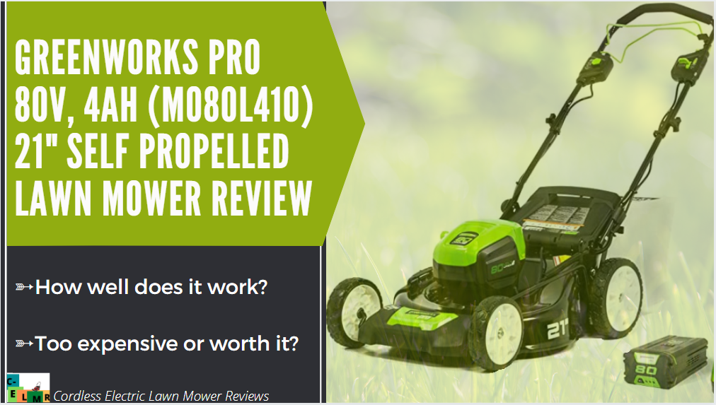 GreenWorks Pro 80V, 4Ah MO80L410 21-inch Self Propelled Lawn Mower Review